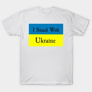 I Stand With Ukraine (ALL OF MY PROCEEDS GO TOWARDS UKRAINE) T-Shirt